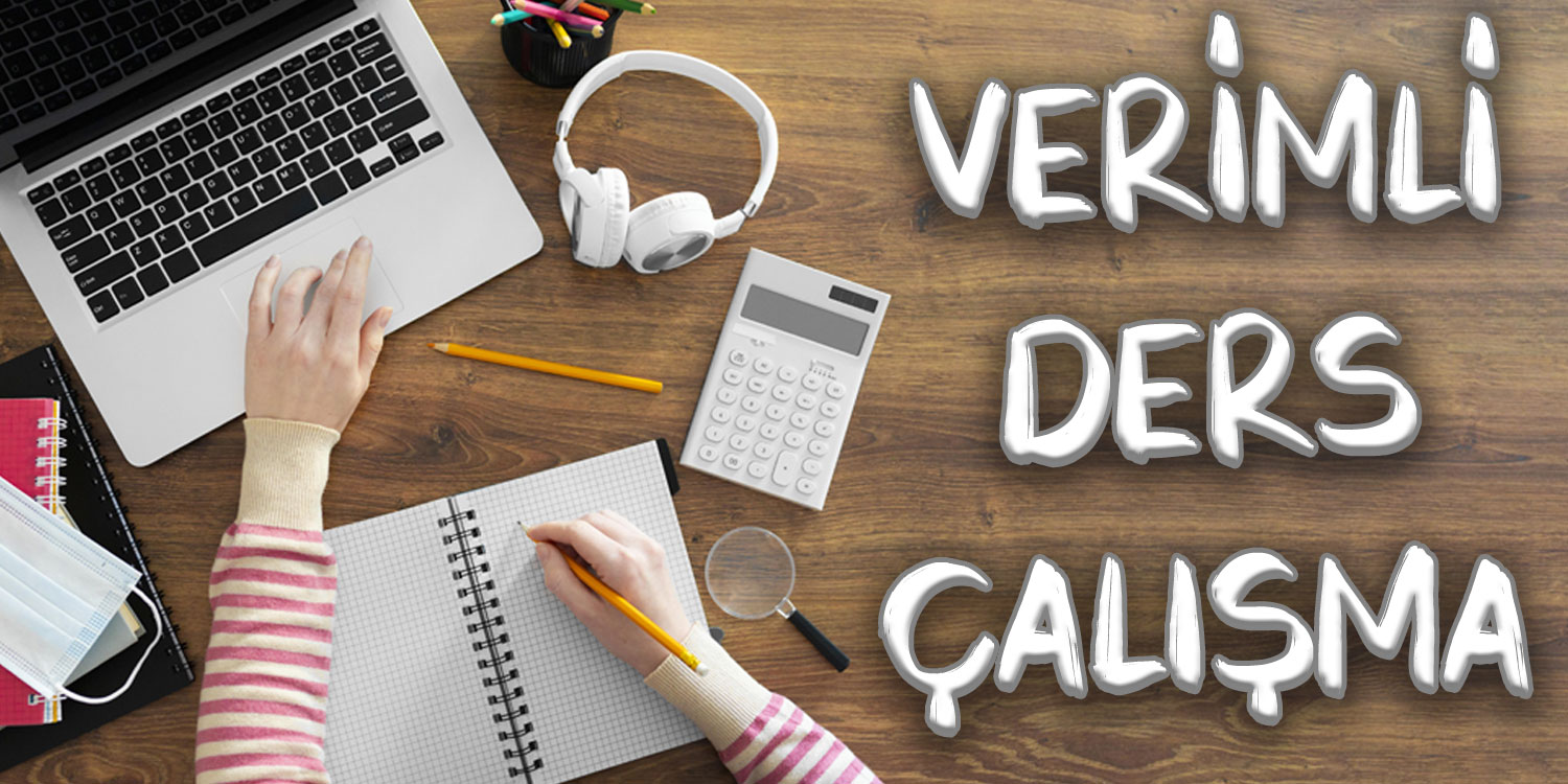 Verimli Ders Çalışma =Kendine ve Alışkanlığına Farkında Çalışma